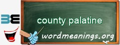 WordMeaning blackboard for county palatine